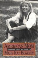 American Mom: Motherhood, Politics, and Humble Pie 1565120523 Book Cover