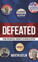 Defeated: Losing Presidential Candidates in American History 1538192950 Book Cover
