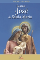 ROSARIO A JOSÉ DE SANTA MARÍA: oraciones B09J7F5HWW Book Cover
