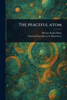 The Peaceful Atom 102344058X Book Cover