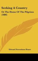 Seeking A Country: Or The Home Of The Pilgrims 1165482223 Book Cover