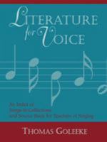Literature for Voice: Volume 1: An Index of Songs in Collections and Source Book for Teachers of Singing 0810841622 Book Cover