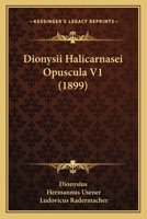 Dionysii Halicarnasei Opuscula V1 (1899) 1104732777 Book Cover