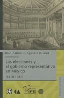 Las Elecciones y el Gobierno Representativo en Mexico 6074554382 Book Cover