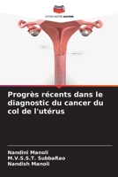 Progrès récents dans le diagnostic du cancer du col de l'utérus (French Edition) 6630178874 Book Cover