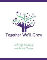 Anxiety Tracker and Workbook: Together We'll Grow 172036415X Book Cover