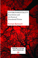 Environmentality: Ecocriticism and the Event of Postcolonial Fiction 9042036672 Book Cover