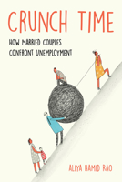 Crunch Time: How Married Couples Confront Unemployment 0520298608 Book Cover