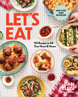 Let's Eat: 101 Recipes to Fill Your Heart Home 1454946393 Book Cover