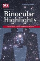 Binocular Highlights: 99 Celestial Sights for Binocular Users (Sky & Telescope Stargazing) 1931559430 Book Cover