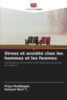 Stress et anxiété chez les hommes et les femmes: Une étude sur les conditions de travail dans la ville de Coimbatore 6205905892 Book Cover