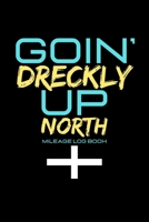 Goin' Dreckly Up North - Mileage Log Book: Cornwall Vehicle Mileage Funny Gift (6 X 9) 1654774693 Book Cover