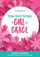 How God Grows a Girl of Grace: A Devotional 1683223225 Book Cover