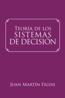 Teoría de los Sistemas de Decisión: Un modelo basado en los sistemas mentales 1524698016 Book Cover