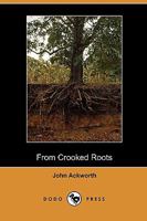 From Crooked Roots 1409979474 Book Cover