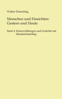 Menschen und Einsichten: Gestern und Heute: Band 4: Reimerz?hlungen und Gedichte mit Mundarteinschlag 374810216X Book Cover