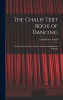 The Chalif Text Book of Dancing: Further Exercises, Port De Bras, and Standard Ballroom Dancing 1017394709 Book Cover