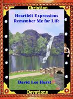 Heartfelt Expressions: Remember Me for Life 173423847X Book Cover