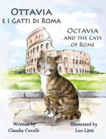 Ottavia E I Gatti Di Roma - Octavia and the Cats of Rome: A Bilingual Picture Book in Italian and English 1938712110 Book Cover