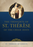 The Thoughts of St. Thérèse of the Child Jesus 1505139066 Book Cover