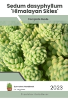 Sedum dasyphyllum 'Himalayan Skies': Succulent Handbook: Complete Guide to Growing Succulent Plant B0CDKB7GPF Book Cover