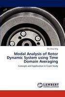 Modal Analysis of Rotor Dynamic System using Time Domain Averaging: Concepts and Application in Crack Study 3846504734 Book Cover