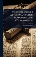 Wörterbuch Der Altgermanischen Personen- Und Völkernamen; (German Edition) 1024520269 Book Cover
