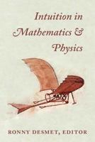 Intuition in Mathematics and Physics: A Whiteheadian Approach 1940447135 Book Cover