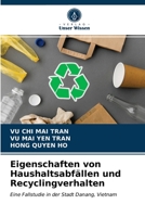 Eigenschaften von Haushaltsabfällen und Recyclingverhalten: Eine Fallstudie in der Stadt Danang, Vietnam 6203526665 Book Cover