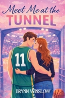 Meet Me at the Tunnel B0GTZSYJJV Book Cover