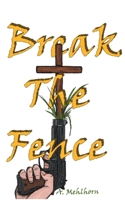 Break The Fence 3819227687 Book Cover