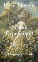 Rose Eleven: School Experiment 1950901408 Book Cover