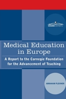 Medical Education in Europe: A Report to the Carnegie Foundation for the Advancement of Teaching 1646796233 Book Cover