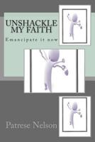 Unshackle My Faith 1495211878 Book Cover