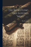 Die Bedeutung Des Suffixes Ment ...... 102184327X Book Cover