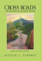 Cross Roads: The Memoirs of a Peasant Pastor 1664105387 Book Cover