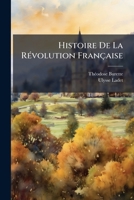 Histoire De La RÃ(c)volution Française (French Edition) 1024532445 Book Cover
