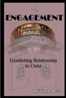 Engagement: Establishing Relationship in Christ 0982038526 Book Cover