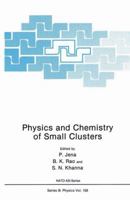 Physics and Chemistry of Small Clusters (Nato a S I Series Series B, Physics) 1475703597 Book Cover