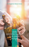 Dein Bierkontingent für einen Monat: Hilfsbuch für Deinen Konsum 3757846524 Book Cover