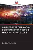 Conception Et Fabrication d'Un Transistor À Couche Mince Métal-Métalloïde (French Edition) 6209721435 Book Cover