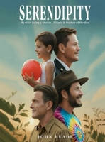 Serendipity : My Life As a Marine, Hippie and Teacher of the Deaf 1969682256 Book Cover