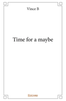 Time for a maybe (French Edition) 2414350075 Book Cover