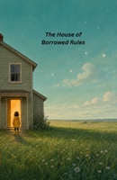 The House of Borrowed Rules B0H9S8FMZS Book Cover