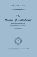 The Problem of Embodiment: Some Contributions to a Phenomenology of the Body (Phaenomenologica) 9024750938 Book Cover