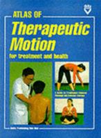 Atlas of Therapeutic Motion for Treatment and Health (Medical) 9839808311 Book Cover