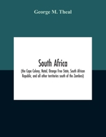 South Africa (the Cape Colony, Natal, Orange Free State, South African Republic, Rhodesia and All Other Territories South of the Zambesi) 0530451840 Book Cover
