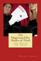 The Magicians: Fifty Shades of Dead: The 3rd in the Series 172058463X Book Cover