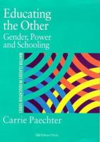 Educating the Other: Gender, Power and Schooling (Master Classes in Education) 0750707747 Book Cover