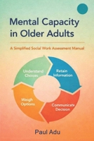 Mental Capacity In Older Adult: A Simplified Social Work Assessment Manual B0HB24XL1K Book Cover